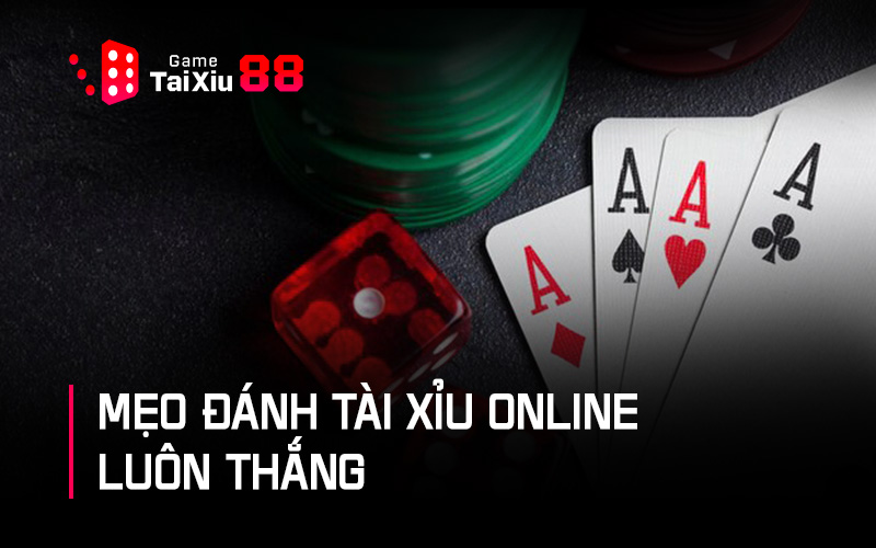 Mẹo đánh tài xỉu online luôn thắng